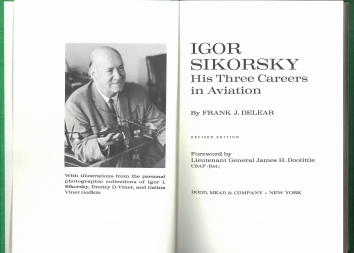 1969. AB. IGOR SIKORSKY. His Three Careers in Aviation. Book by Frank J. Delear, published Dodd, Mead & Company, New York. Second edition of 1976